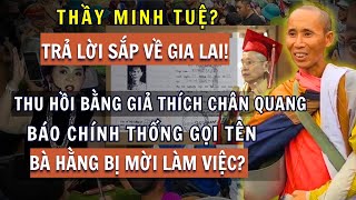 Trả Lời Trực Tiếp Thầy Minh Tuệ Về Gia Lai Bà Hằng Bị Mời Làm Việc Thích Chân Quang Xài Bằng Giả [upl. by Dearden]