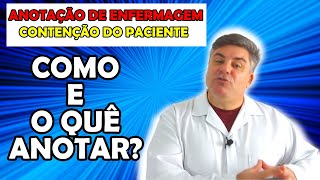 CONTENÇÃO DO PACIENTE ANOTAÇÃO DE ENFERMAGEM [upl. by Annirtak995]