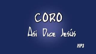 Coro Asi dice Jesús [upl. by Abbi]