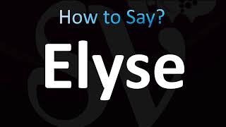 How to Pronounce Elyse CORRECTLY [upl. by Falk679]