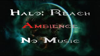 Halo Reach Ambience No Music [upl. by Donovan971]