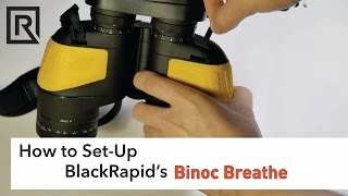 How to SetUp BlackRapids Binoc Breathe Strap [upl. by Iadam]