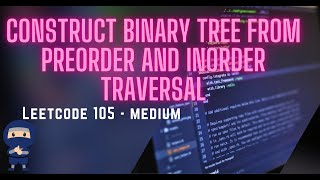 Construct Binary Tree from Preorder and Inorder Traversal  LeetCode 105  Python  2 solutions [upl. by Frantz341]