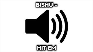 Bishu  Hit Em 54 [upl. by Friend745]