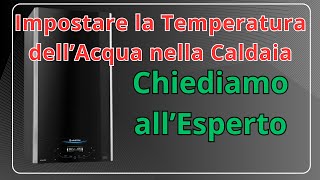 Impostare Temperatura Acqua Termosifoni [upl. by Cock247]