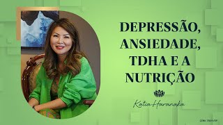 DEPRESSÃO ANSIEDADE TDHA E A NUTRIÇÃO [upl. by Aivizt]