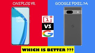 Oneplus 9R vs Google Pixel 7A  Which one to buyDetailed Comparison [upl. by Jefferey]