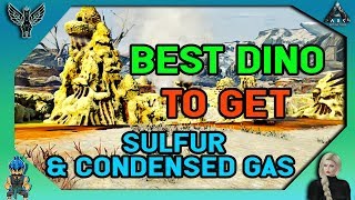 ARK EXTINCTION Best Dino To Get Sulfur amp Condensed Gas [upl. by Reese]