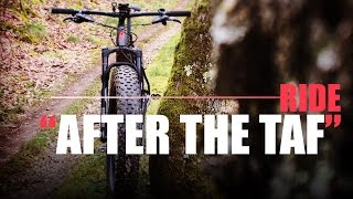 VTT FatBike  quotAFTER TAFquot MTB is Awesome [upl. by Nialb489]