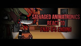 Salvaged animatronics react to  FNAF 6s ENDING [upl. by Animahs]