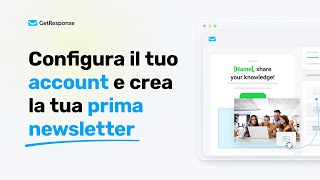 Configura il tuo account GetResponse e crea la tua prima newsletter in meno di 10 minuti [upl. by Renferd11]