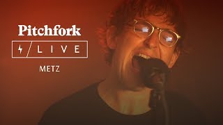 Metz  Pitchfork Live [upl. by Gosselin340]