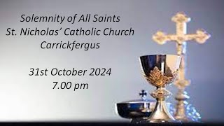 Solemnity of All Saints  31st October  700 pm  St Nicholas Catholic Church Carrickfergus [upl. by Berriman]