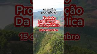 Neste feriado da Proclamação da República elevamos uma oração pelo nosso país brasil feriado [upl. by Ahsata]