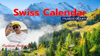 Swiss Calendar  Music Album  Haridasan Moothedath [upl. by Wadlinger]