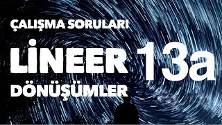 Lineer Dönüşümler Çalışma Soruları 13a Lineer Dönüşümün Çekirdeği Görüntüsü [upl. by Yirinec172]