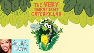 🐛 Kids Book Read Aloud THE VERY IMPATIENT CATERPILLAR A Very Funny Story by Ross Burach [upl. by Kristin]