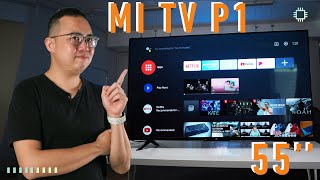 Mi TV P1 55inch Review Bezelless Android TV for a real bargain [upl. by Mines]