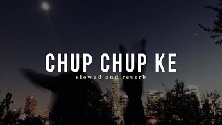 Chup Chup Ke  Emraan Hashmi  Slowed Reverbed  Lofi Version [upl. by Spanjian30]