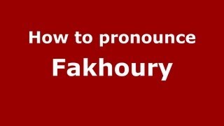 How to Pronounce Fakhoury  PronounceNamescom [upl. by Kuebbing]