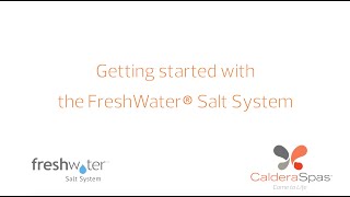 Caldera Freshwater Salt System Startup Tutorial [upl. by Edgard]