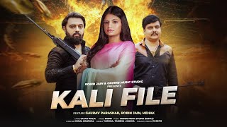 Kali file official song Robin jain amp Gaurav Parashar New haryadvi song 2024 [upl. by Abbate]