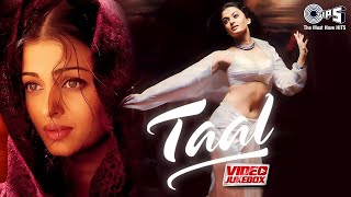 Taal Movie All Songs  Video Jukebox  AR Rahman  Aishwarya Rai Anil Kapoor Akshey Khanna [upl. by Anwahs]