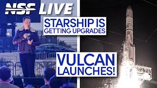 Elon Musk Updates on Starship  Vulcan Launches for the First Time  NSF Live [upl. by Bertrand]