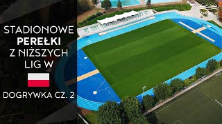 Stadionowe Perełki z Niższych Lig w Polsce Dogrywka II [upl. by Sybley485]