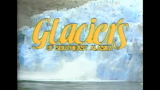 Glaciers of Southeast Alaska  KTOOTV Juneau Alaska 1987 [upl. by Kcirderf]