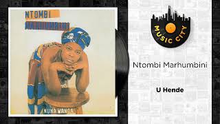 Ntombi Marhumbini  U Hende  Official Audio [upl. by Amocat]