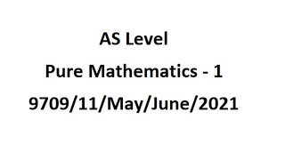 970911MJ21  Pure1 MayJune 2021 Paper 11 AS [upl. by Kwei284]