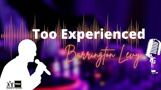 Too Experienced by Barrington Levy Full Karaoke [upl. by Leber]