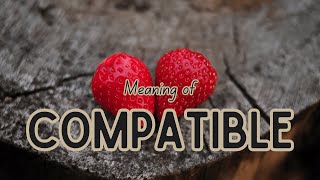 What is the meaning of Compatible [upl. by Threlkeld552]