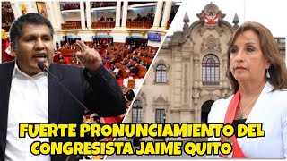 FUERTE PRONUNCIAMIENTO DEL CONGRESISTA JAIME QUITO [upl. by Trevah]