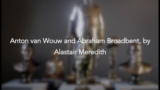 Anton van Wouw and Abraham Broadbent by Dr Alastair Meredith [upl. by Terag530]