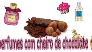 Perfumes com cheiro de chocolate 🍫🍰🎂🍩 [upl. by Billi]