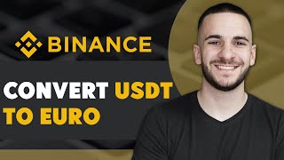 How To Convert USDT to Euro on Binance Quick amp Easy [upl. by Kcirddes]