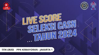 LIVE SCORE SELEKSI CASN 2024 TILOK BKN MANDIRI JAKARTA I  PPK KEMAYORAN  Tanggal 31 Oktober 2024 [upl. by Meeka106]