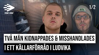 TVÅ MÄN KIDNAPPADES amp MISSHANDLADES I ETT KÄLLARFÖRÅD I LUDVIKA  DEL 12 [upl. by Nacnud]