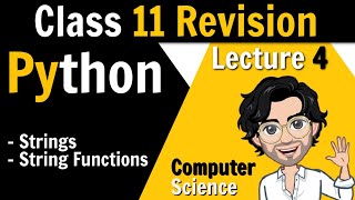 4 Python Class 11 Revision Tour  Strings String Functions  Board Exam [upl. by Anauqcaj]