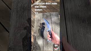 Gil Hibben Karambit CapitalismMakesNOTHING CapitalismIsSlavery [upl. by Nojid579]