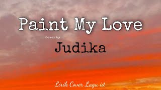 Paint My Love  MLTR  Cover by Judika Lyrics [upl. by Hospers401]