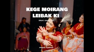 KEGE MOIRANG LEIBAK KI  PREETI YUMNAM Feat CHANU PK  LEN ATHOKPAM  Performance Video 2024 [upl. by Ellohcin]