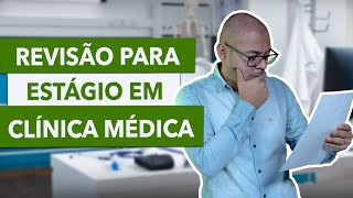 ESTUDE ISSO para ASSUMIR ESTÁGIO em CLÍNICA MÉDICA [upl. by Enyledam457]