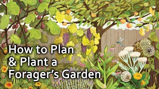 How to Plan amp Plant a Forager’s Garden [upl. by Etneciv]