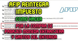 AFIP REINTEGRA PARTE DEL IMPUESTO POR LA COMPRA DE PASAJES VUELOS GASTOS EN EL EXTERIOR  COMO HACER [upl. by Daryl41]