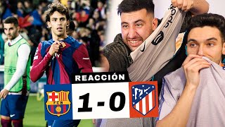 REACCIONANDO al Barcelona vs Atlético de Madrid 10 JOAO TAPA BOCAS [upl. by Elocn]