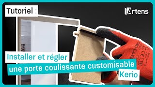 🛠 TUTO  Installer et régler une porte coulissante customisable Artens  Kerio [upl. by Aicinod]