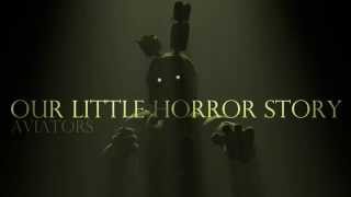 Aviators  Our Little Horror Story Five Nights at Freddys 3 Song [upl. by Phyllys642]